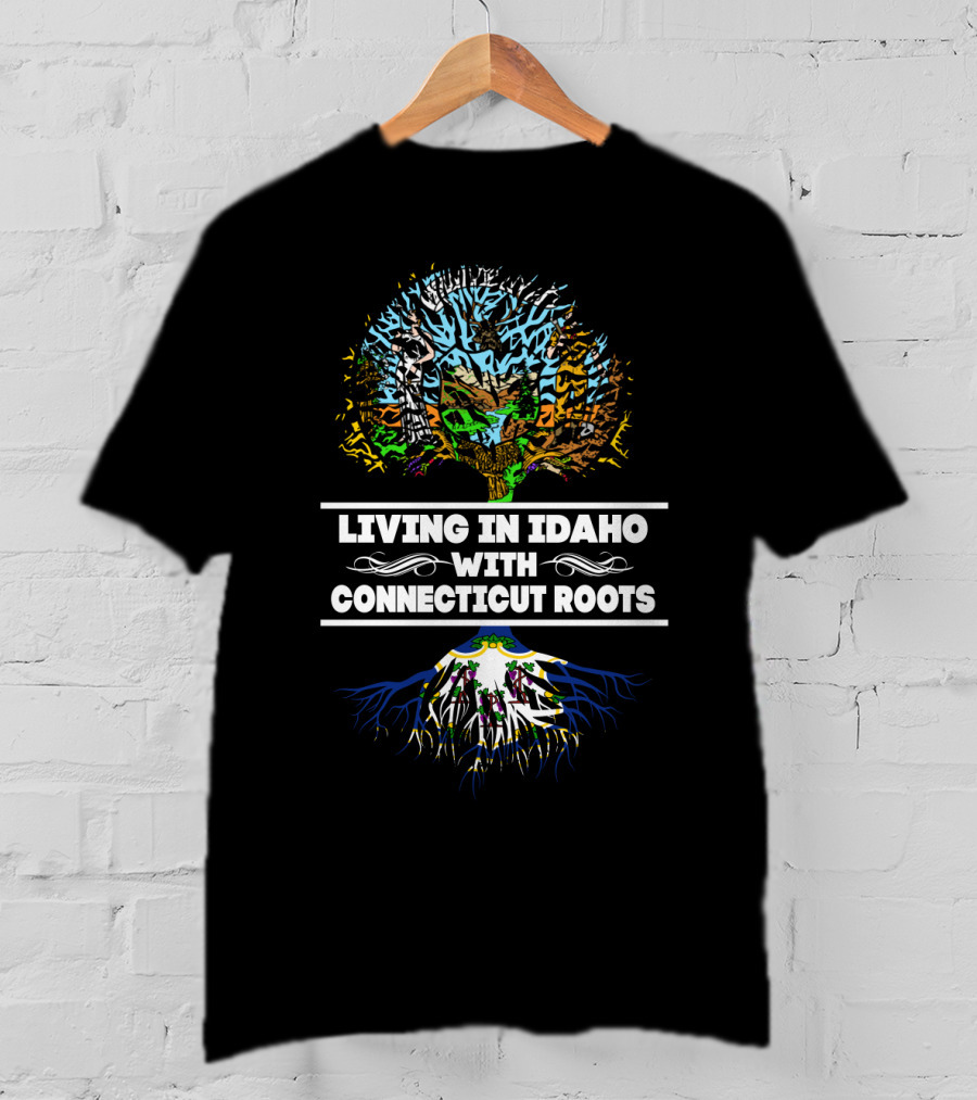Living In Idaho With Connecticut Roots Tree Skull T-Shirt