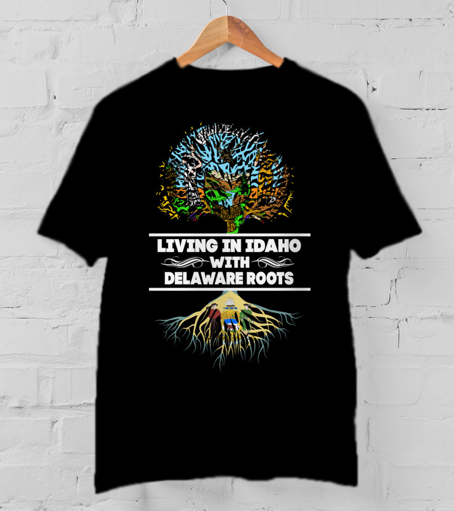 Living In Idaho With Delaware Roots Colorful Tree Background And Roots T-Shirt
