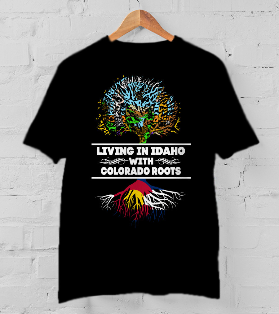 Living In Idaho With Colorado Roots Tree Graphic And Mountain Elements T-Shirt