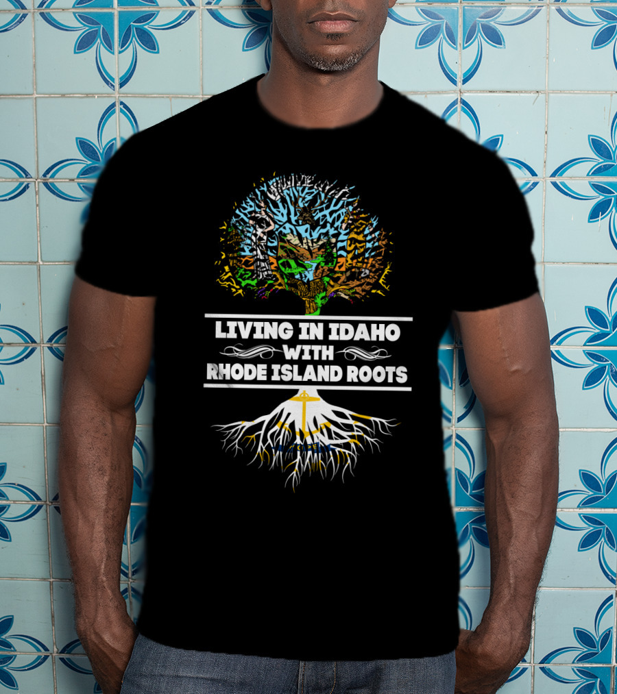 Living In Idaho With Rhode Island Roots Tree Silhouette Heritage T-Shirt