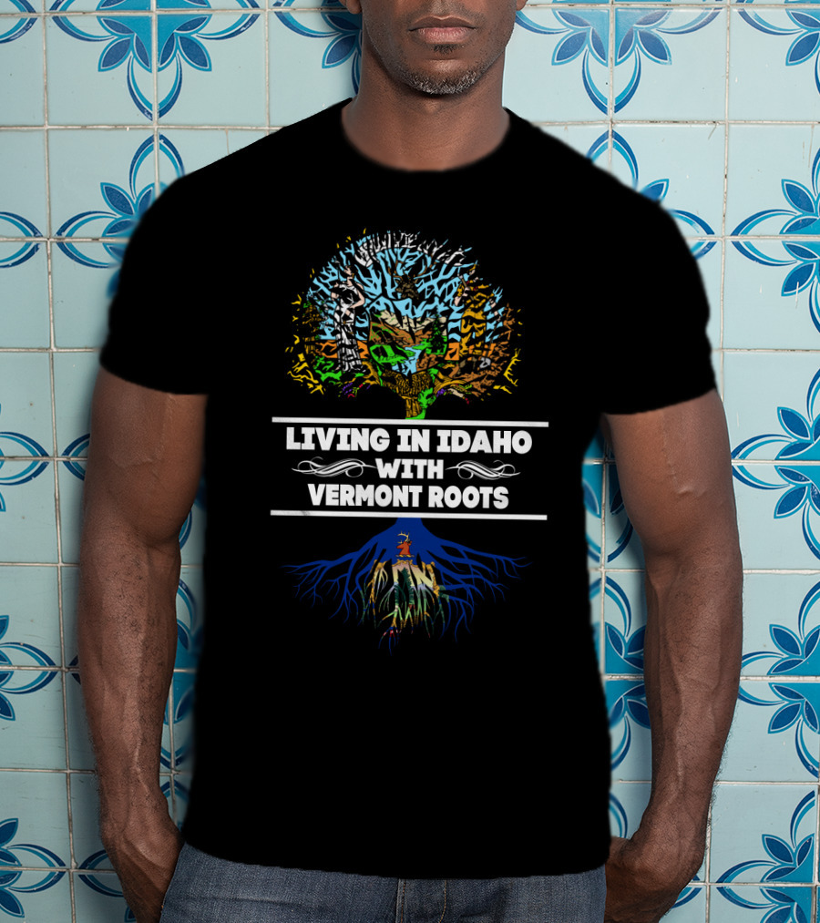 Living In Idaho With Vermont Roots Colorful Tree Landscape And Hidden Roots T-Shirt