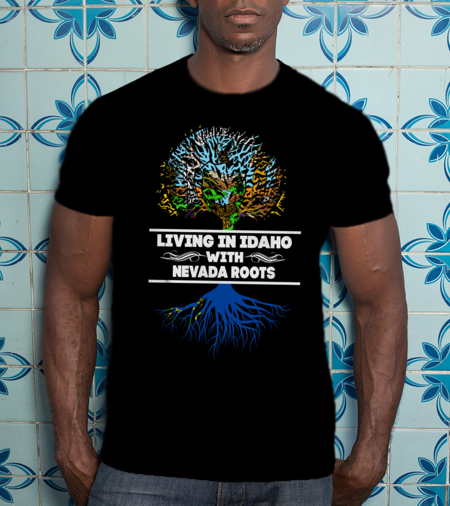 Living In Idaho With Nevada Roots Tree Design Featuring Dual State Heritage T-Shirt
