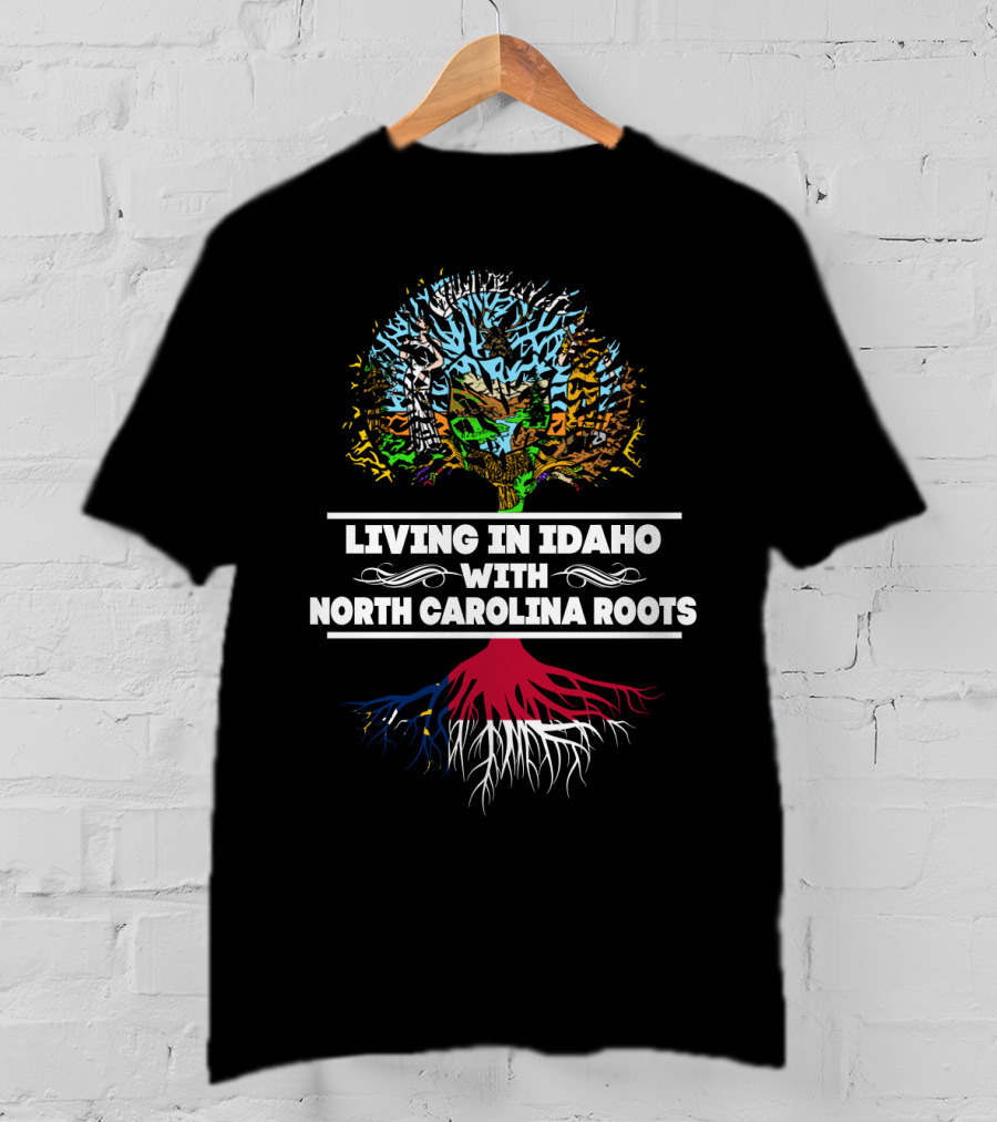 Idaho Life Embracing North Carolina Heritage With Vibrant Tree Roots T-Shirt