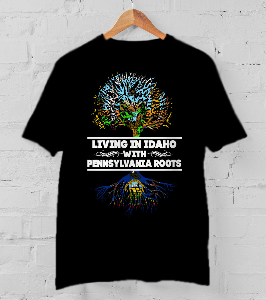 Idaho Living With Deep Pennsylvania Roots Tree T-Shirt