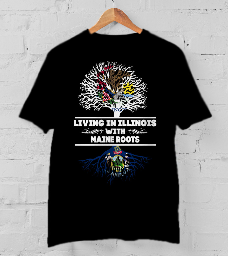 Living In Illinois With Maine Roots Symbolized By State Seals And Tree T-Shirt