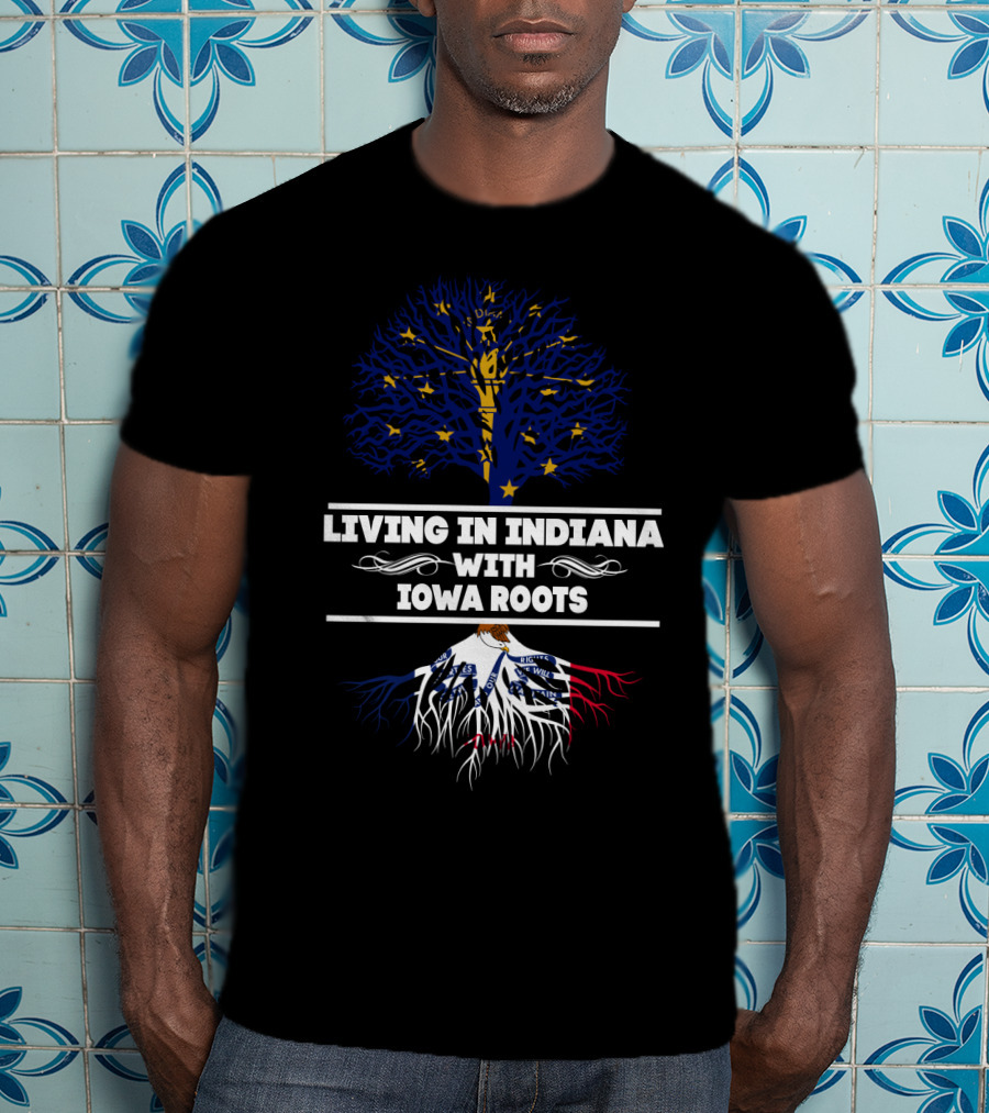 Living In Indiana With Iowa Roots Tree Design Featuring Indiana State Flag And Roots Themed T-Shirt