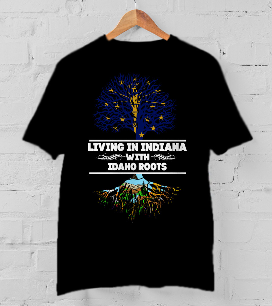 Living In Indiana With Idaho Roots Tree And Mountain T-Shirt