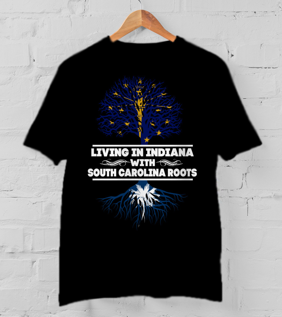 Indiana Life Connected To South Carolina Heritage With Tree And Roots T-Shirt
