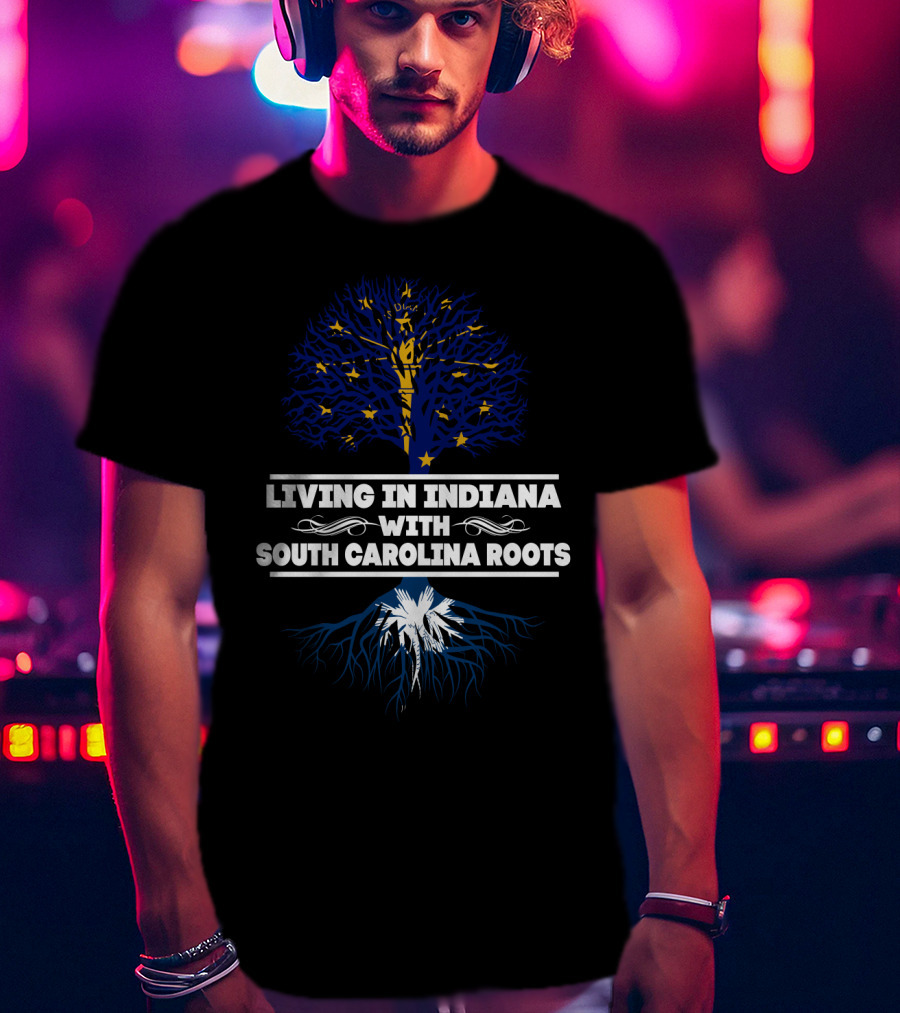 Indiana Life Connected To South Carolina Heritage With Tree And Roots T-Shirt
