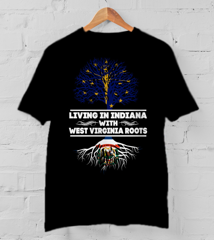 Indiana State And West Virginia Roots Tree Design: Living In Indiana With WEST VIRGINIA Roots T-Shirt