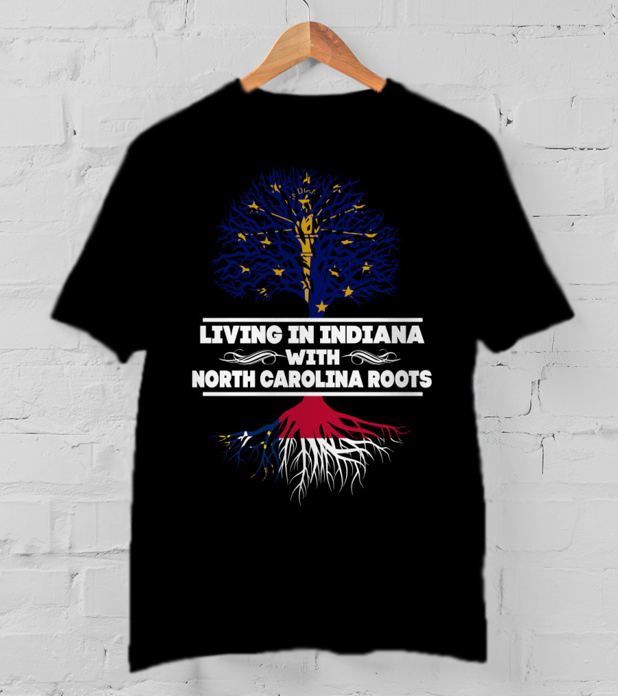 Living In Indiana With North Carolina Roots State Pride Symbolism Featuring Blue Tree And Red White Roots T-Shirt