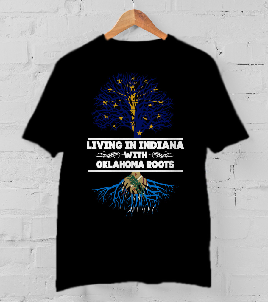 Living In Indiana With Oklahoma Roots Indiana State Tree Oklahoma Flag Elements T-Shirt