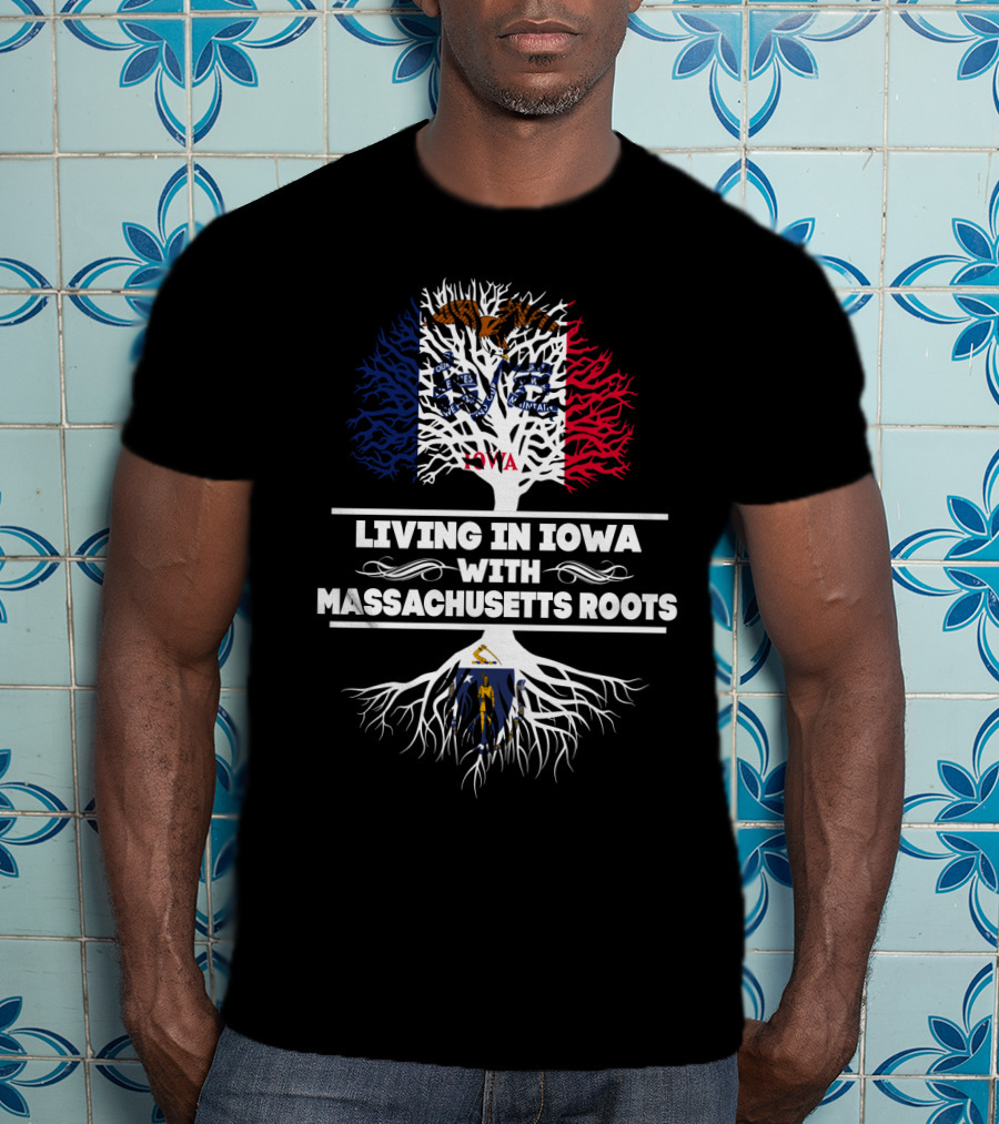Living In Iowa With Massachusetts Roots Graphic Featuring State Flags And Tree T-Shirt