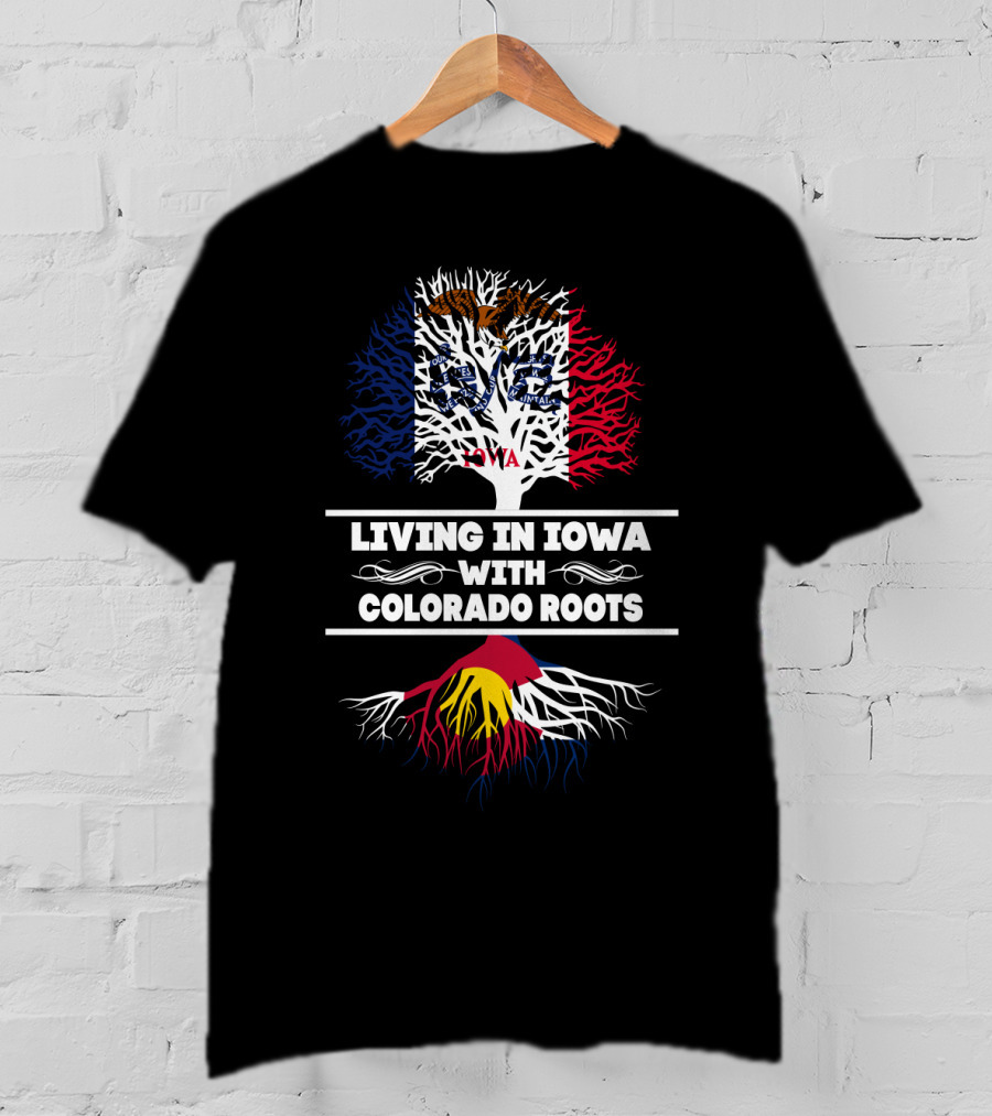 Living In Iowa With Colorado Roots Tree Design Featuring State Flags And Symbols T-Shirt