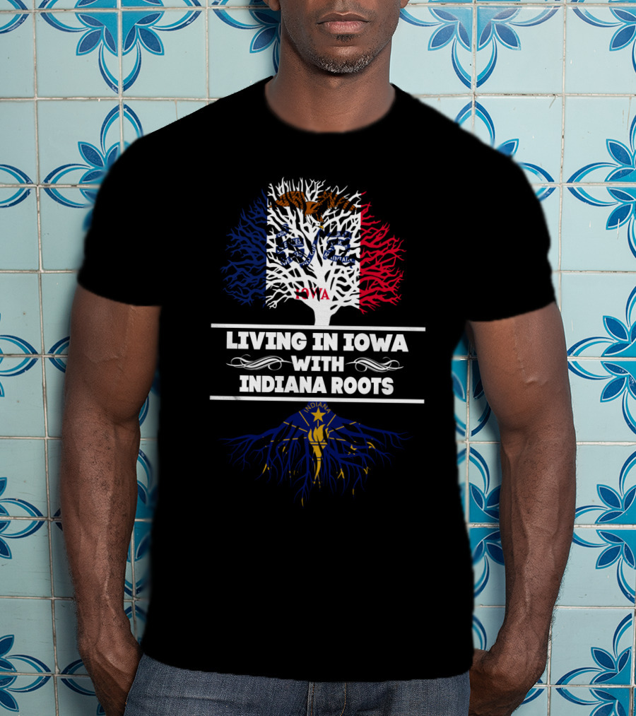 Living In Iowa Proudly Displaying Indiana Roots With State Flag Colors And Symbols T-Shirt