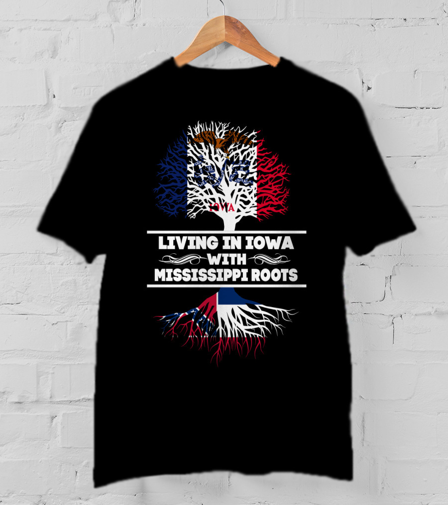 Living In Iowa With Mississippi Roots Tree Featuring Iowa And Mississippi Flags T-Shirt