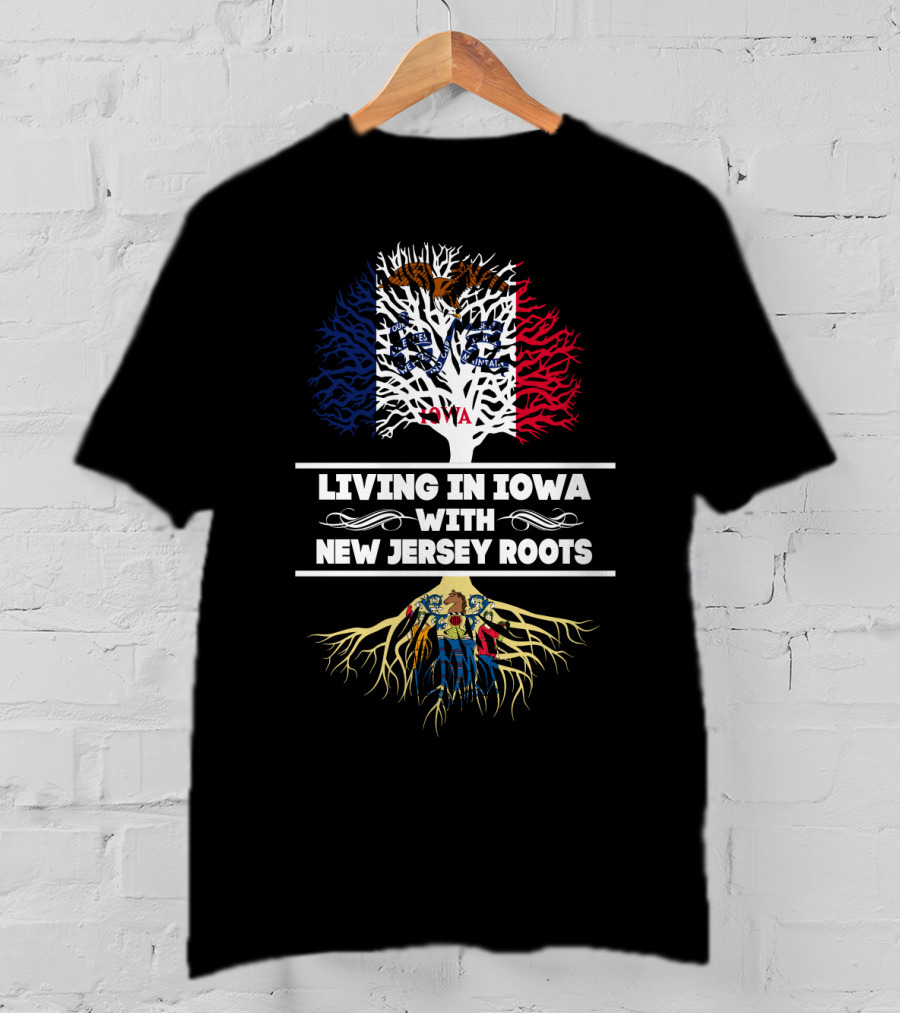 Living In Iowa With New Jersey Roots Featuring Tree Design With Iowa State Flag And New Jersey State Symbols T-Shirt