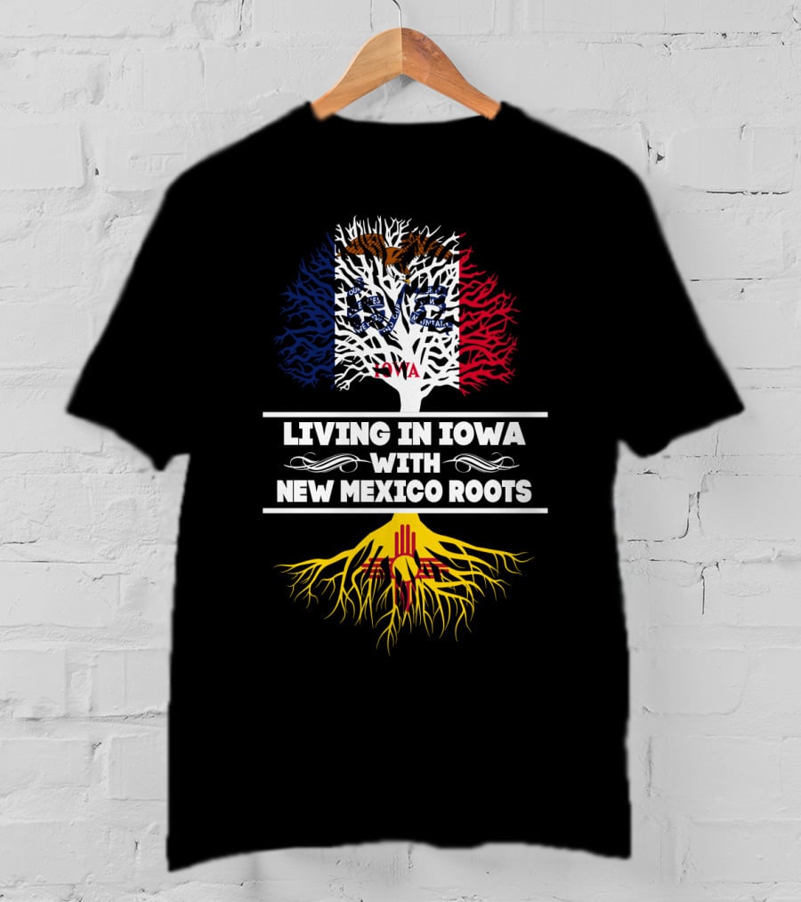 Living In Iowa With New Mexico Roots Tree Design Featuring Iowa Flag And Zia Sun T-Shirt