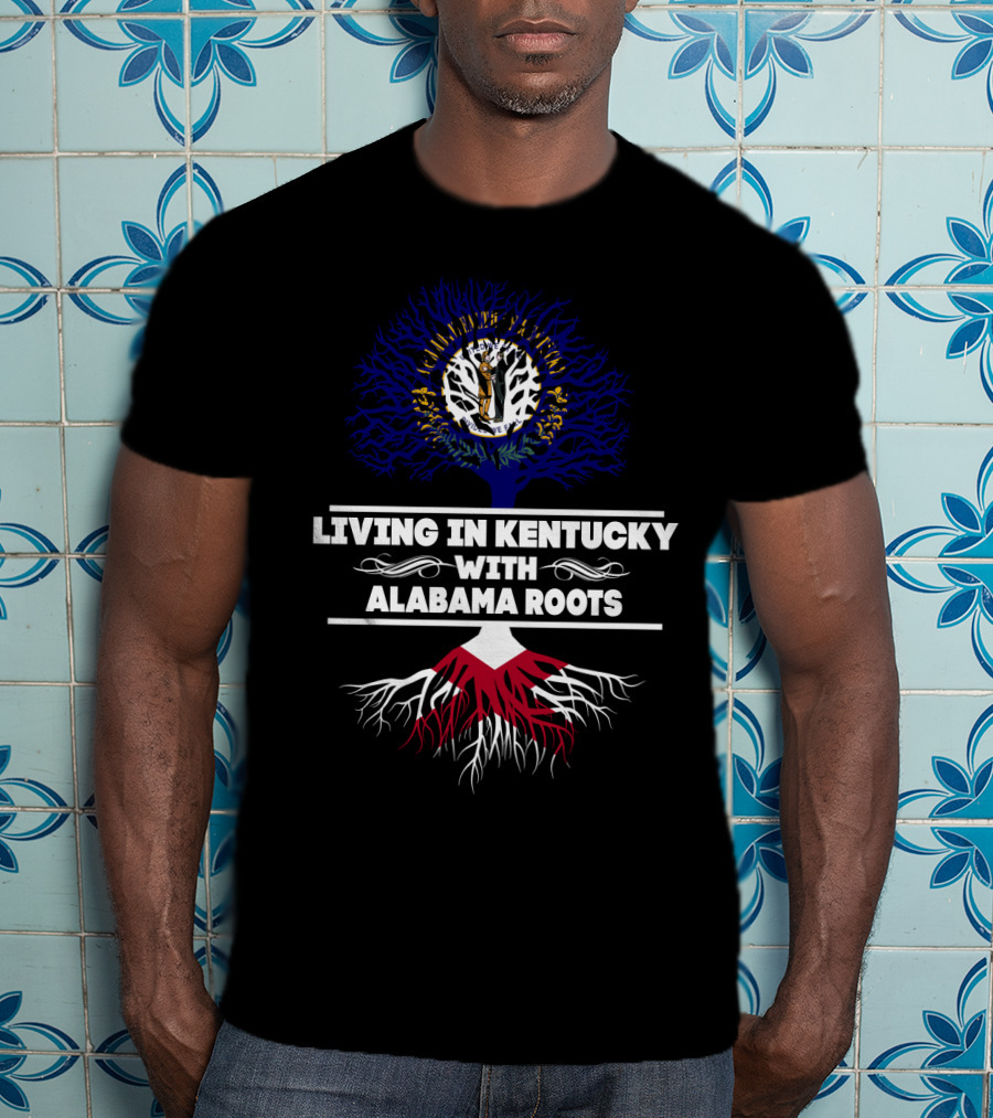 Living In Kentucky With Alabama Roots Tree Design Featuring State Symbols T-Shirt