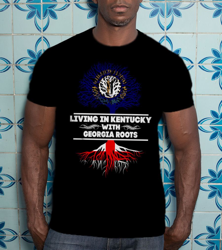 Living In Kentucky Embracing Georgia Roots With State Flag Symbolism T-Shirt