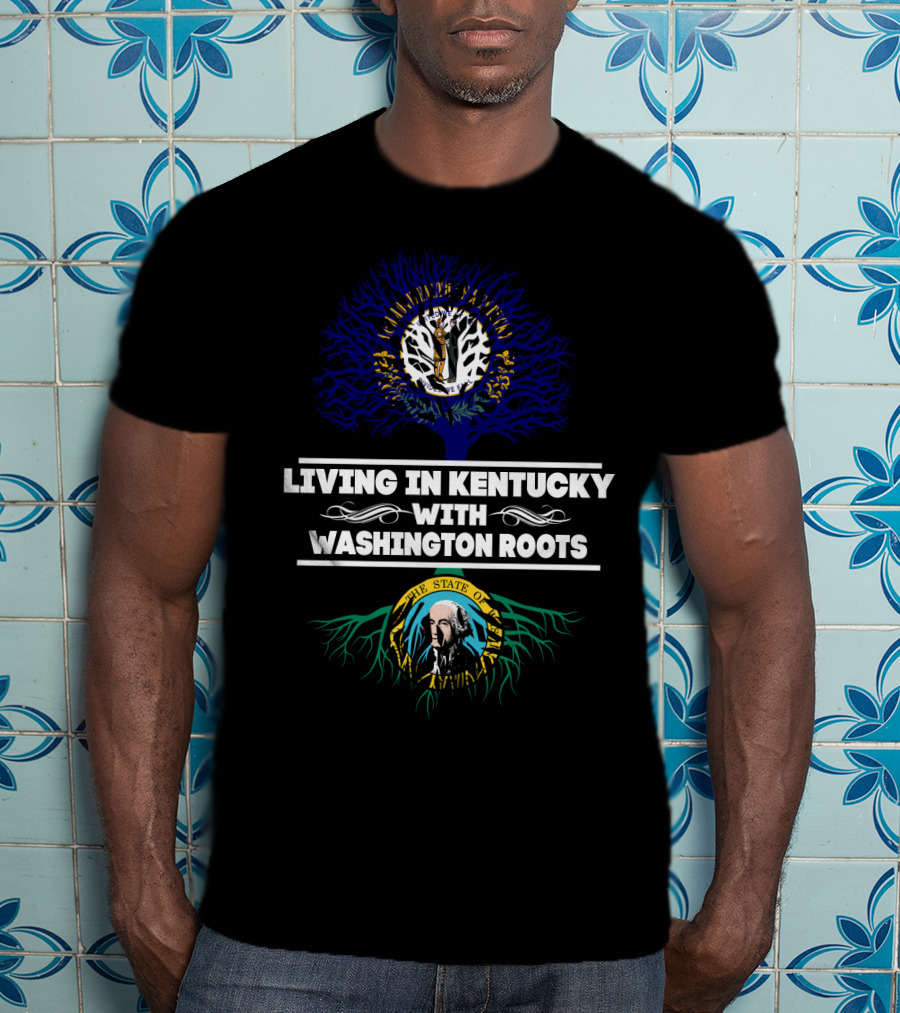 Living In Kentucky With Washington Roots State Tree And Seal Symbolism T-Shirt