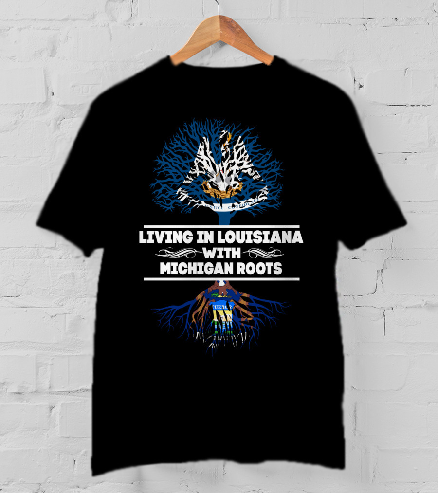 Living In Louisiana With MICHIGAN Roots Tree Design Featuring State Symbols T-Shirt