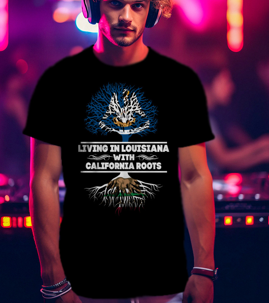 Louisiana Life With California Heritage Roots Tree T-Shirt