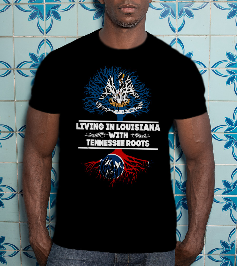 Living In Louisiana With Tennessee Roots Featuring Louisiana Pelican Flag And Tennessee Tri-Star T-Shirt
