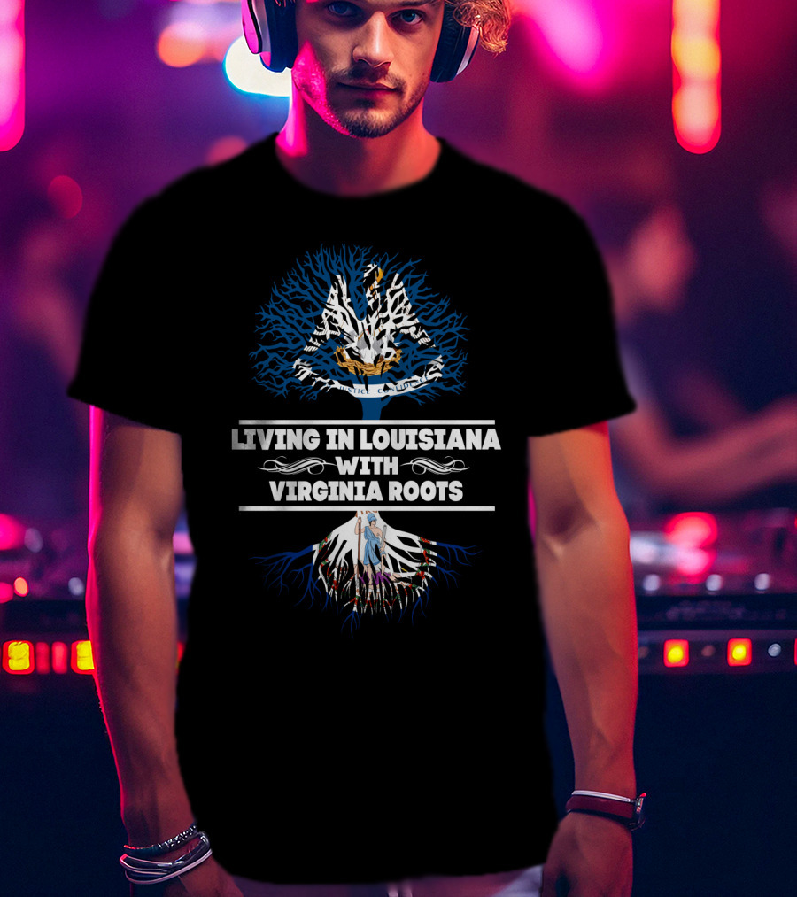 Living In Louisiana With Virginia Roots Featuring State Flag Iconography And Tree T-Shirt