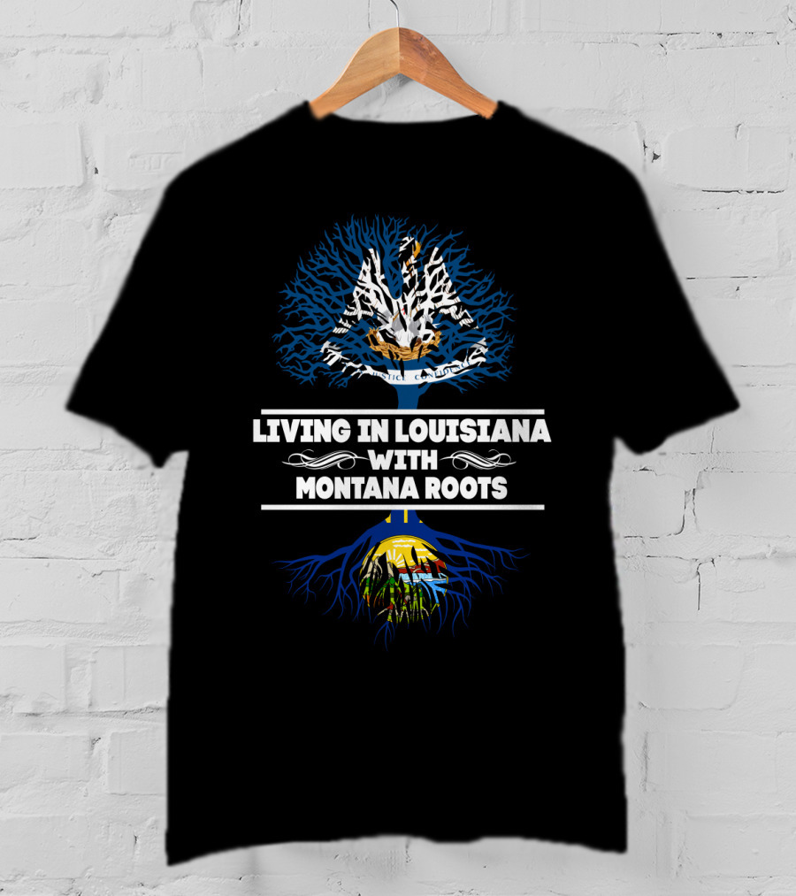 Louisiana Life With Proud Montana Heritage Symbolized By Tree And State Flags T-Shirt
