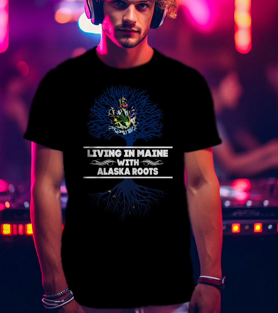 Maine State Pride With Alaska Heritage Tree And Emblem T-Shirt