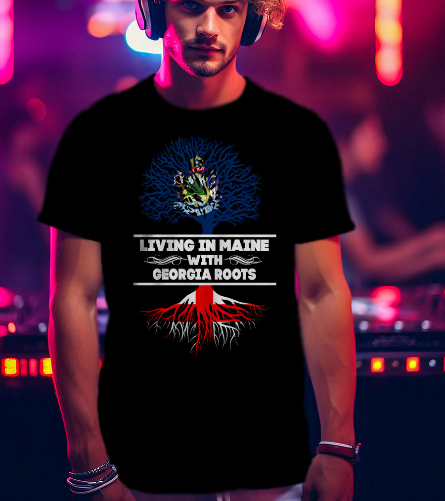 Living In Maine Beneath Georgia Heritage With State Symbols And Root T-Shirt