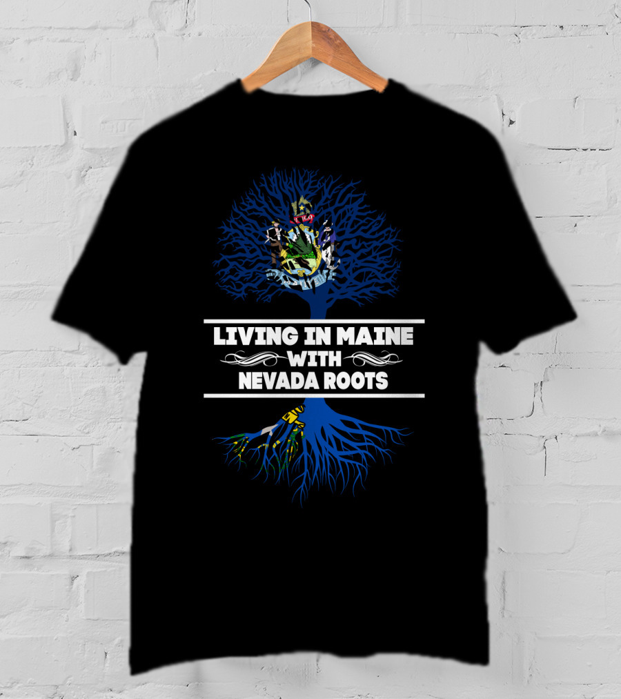 Maine Residency With Deep Nevada Heritage Emphasized Through State Tree Symbolism T-Shirt