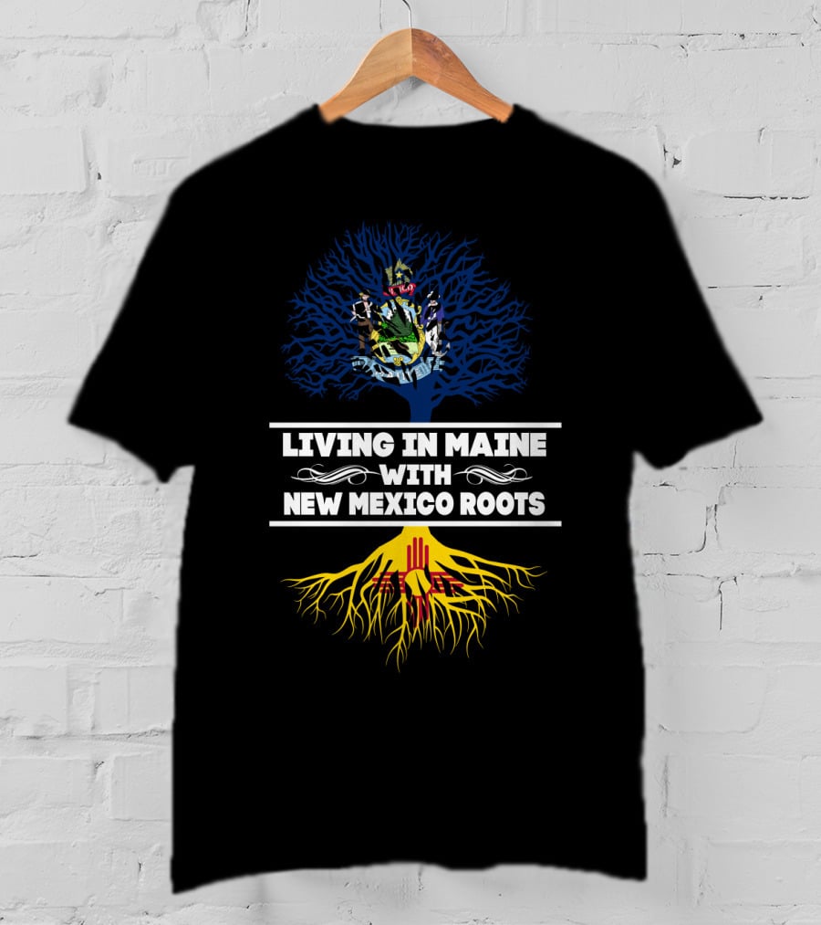 Maine Living With New Mexico Roots Tree Design Featuring State Seals And Colors T-Shirt