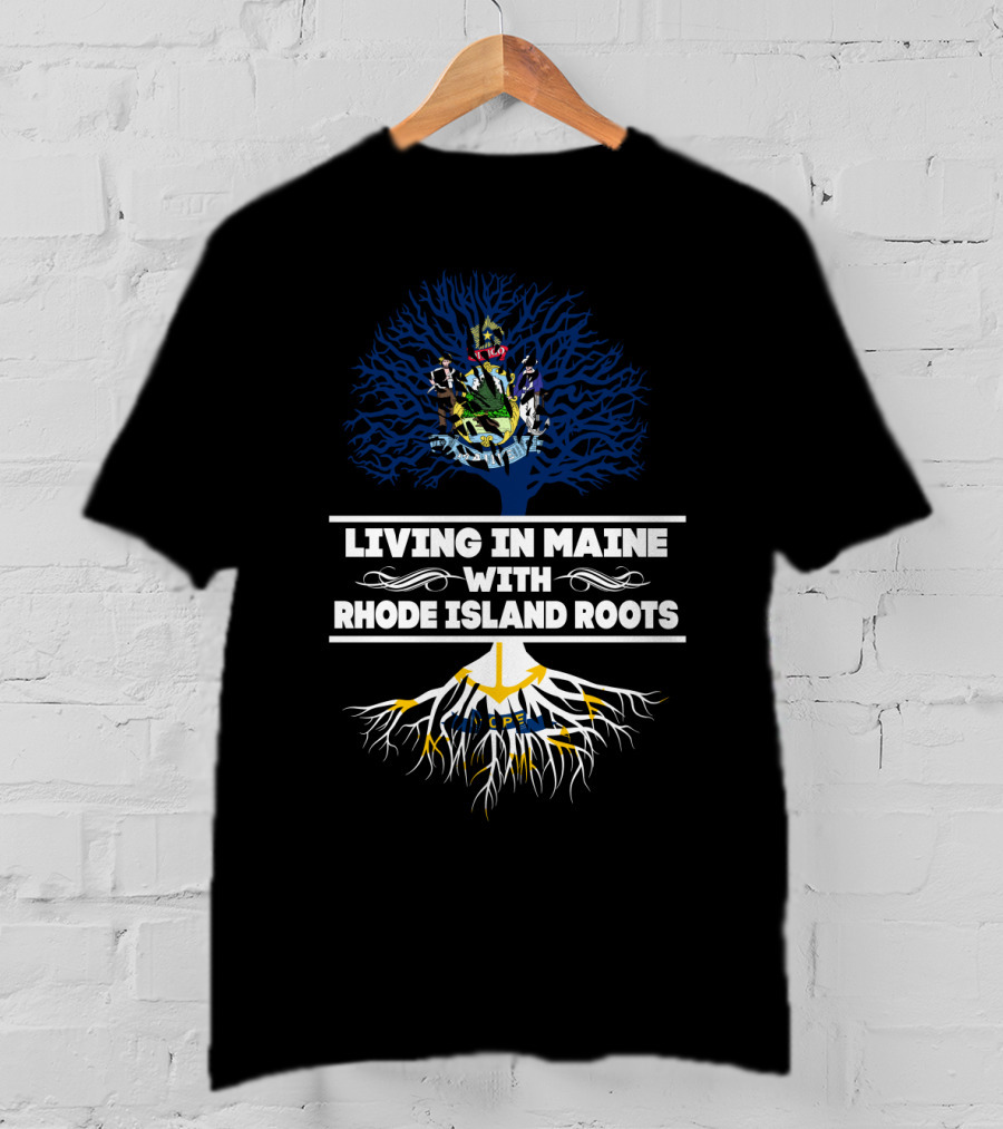 Maine Residency With Deep Rhode Island Heritage Symbolized By Tree T-Shirt
