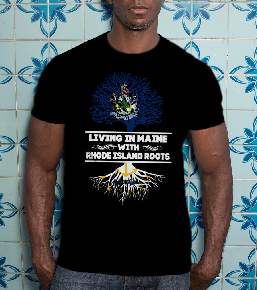 Maine Residency With Deep Rhode Island Heritage Symbolized By Tree T-Shirt