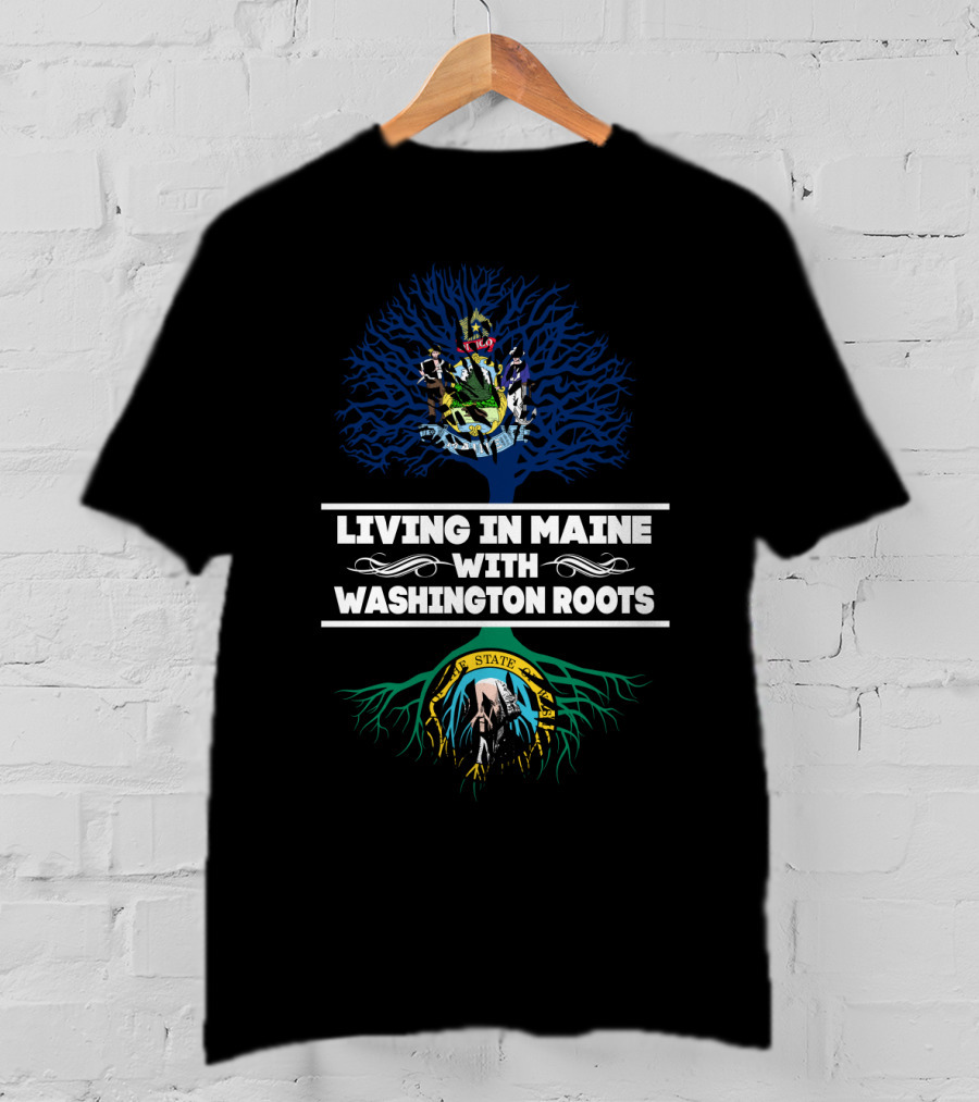 Maine Living With Washington Heritage - Maine Tree And Washington State Symbols T-Shirt