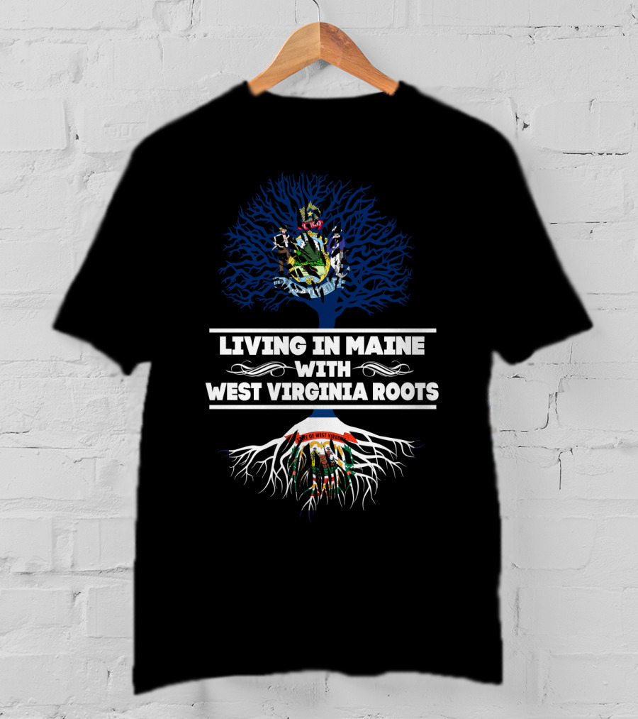 Maine Living With Deep West Virginia Heritage Featuring State Symbols T-Shirt