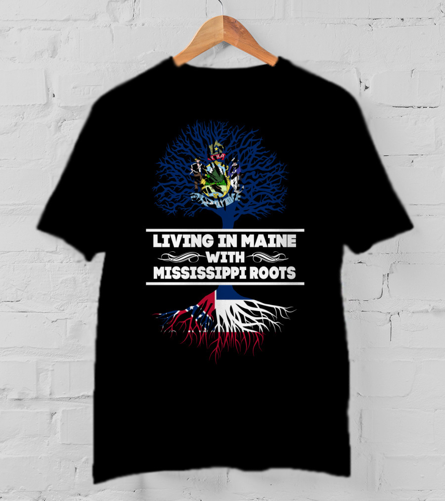 Maine Life And Heritage With Mississippi Roots Tree T-Shirt