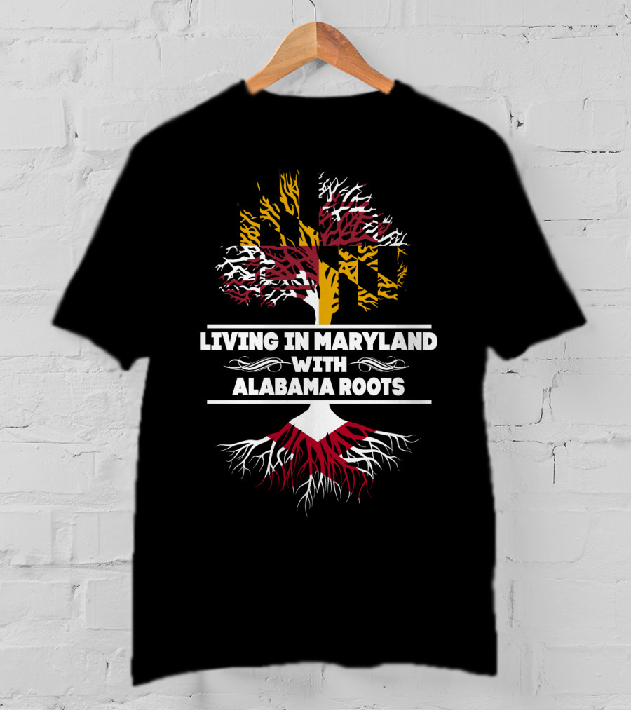 Living In Maryland With Alabama Roots Maryland Flag Tree T-Shirt