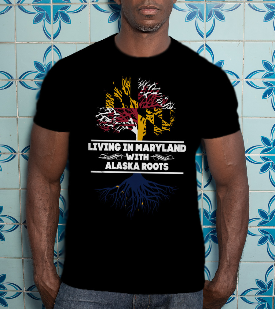 Living In Maryland With Alaska Roots Tree Design Featuring State Flag Colors T-Shirt