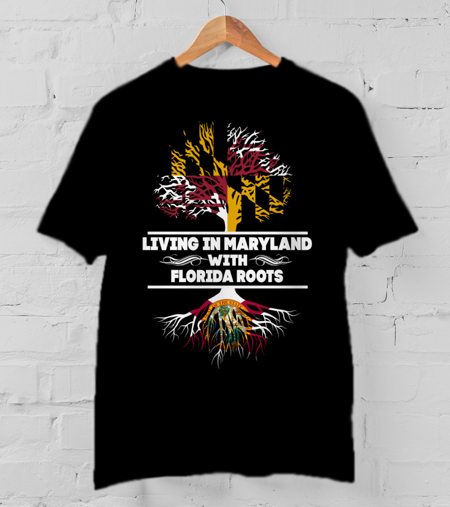 Living In Maryland Embracing Florida Roots With Maryland Flag Tree And Florida Seal Elements T-Shirt