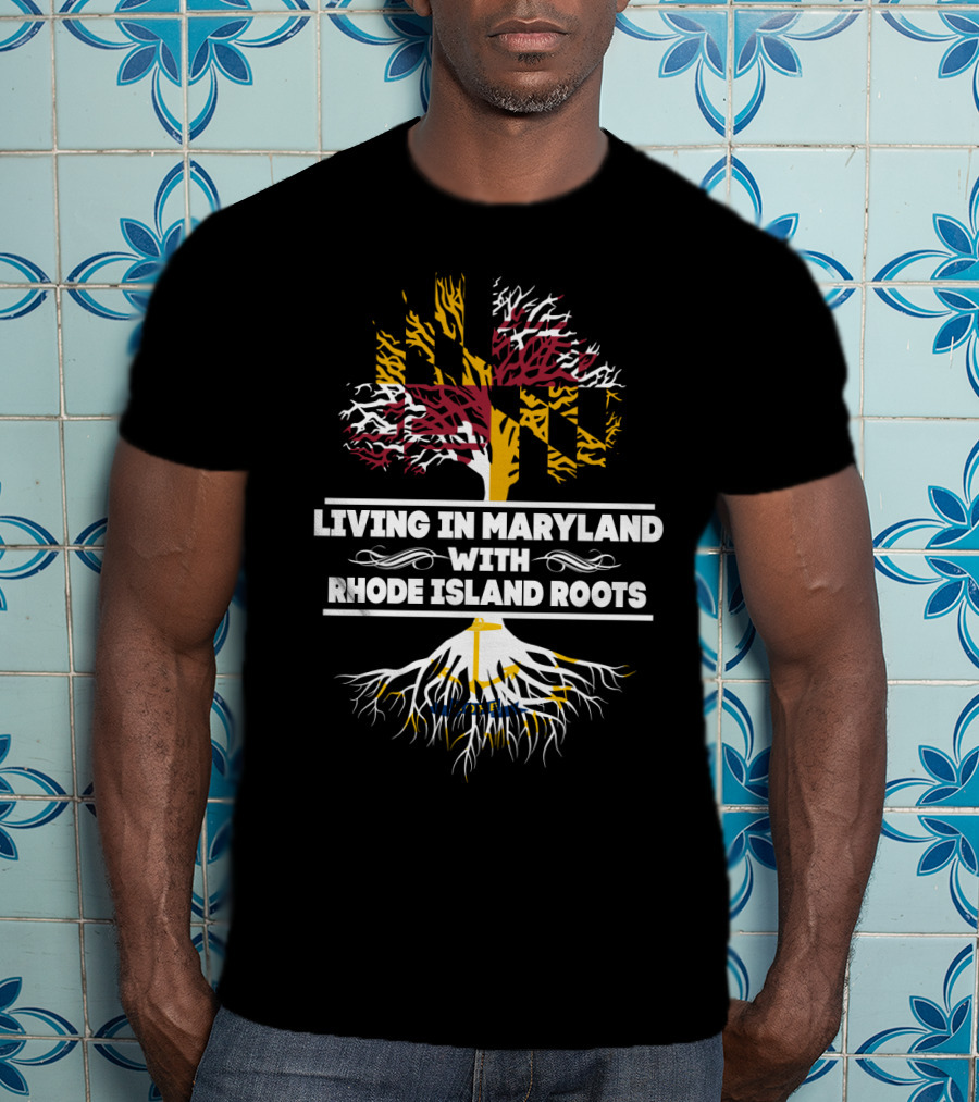 Living In Maryland And Embracing Rhode Island Roots Through State-Themed Tree T-Shirt
