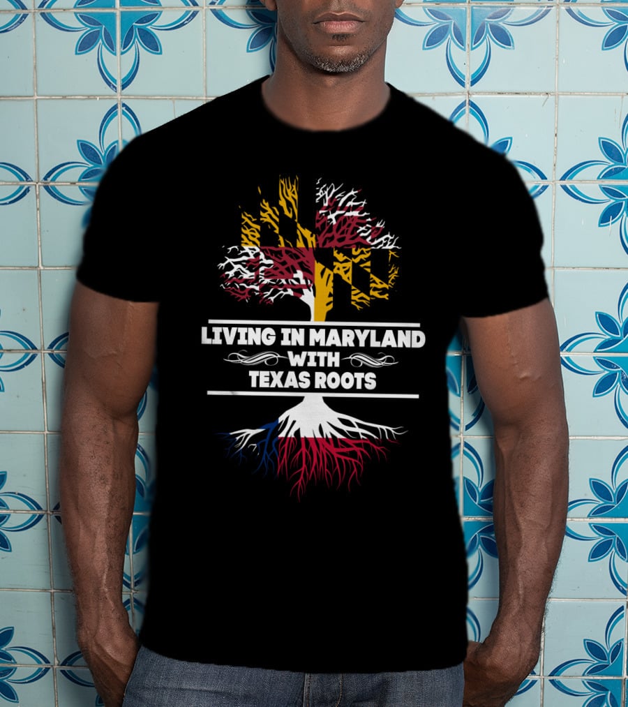 Living In Maryland With Texas Roots Flag-Inspired Tree T-Shirt