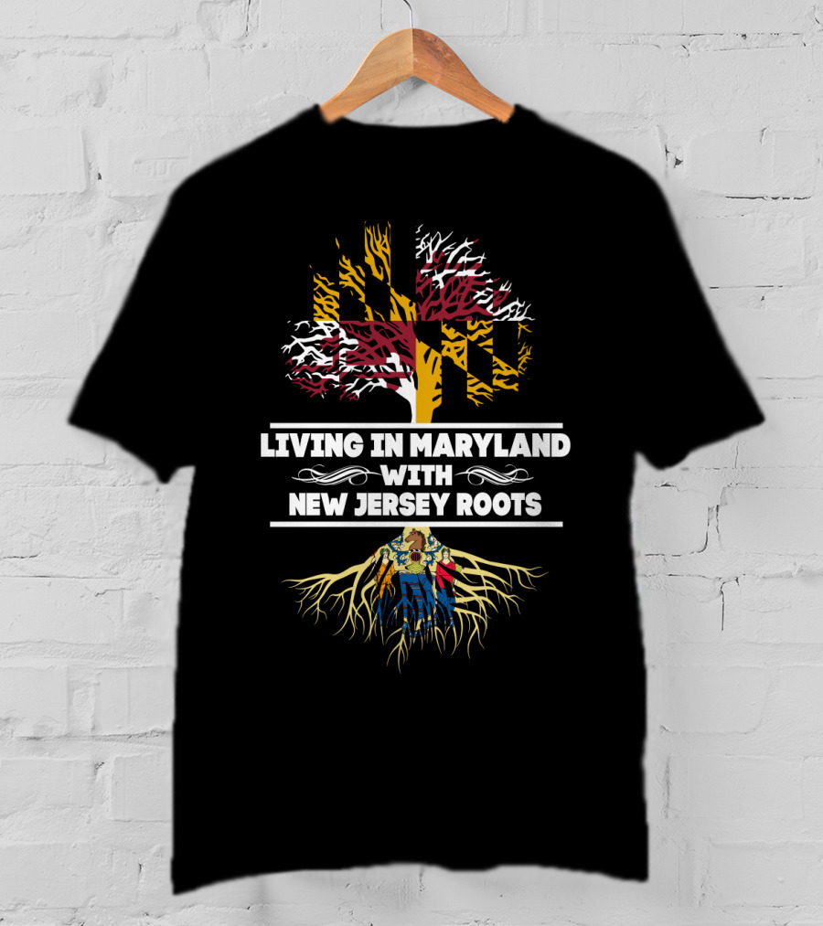 Living In Maryland With New Jersey Roots Featuring Maryland And New Jersey Flag Tree T-Shirt