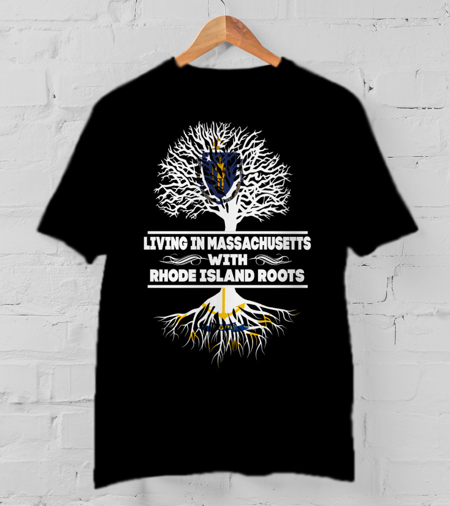 Living In Massachusetts Proudly Embracing Rhode Island Heritage With Family Tree T-Shirt
