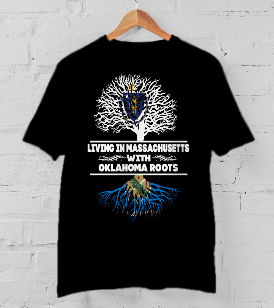 Massachusetts State Living With Strong Oklahoma Roots Connection T-Shirt