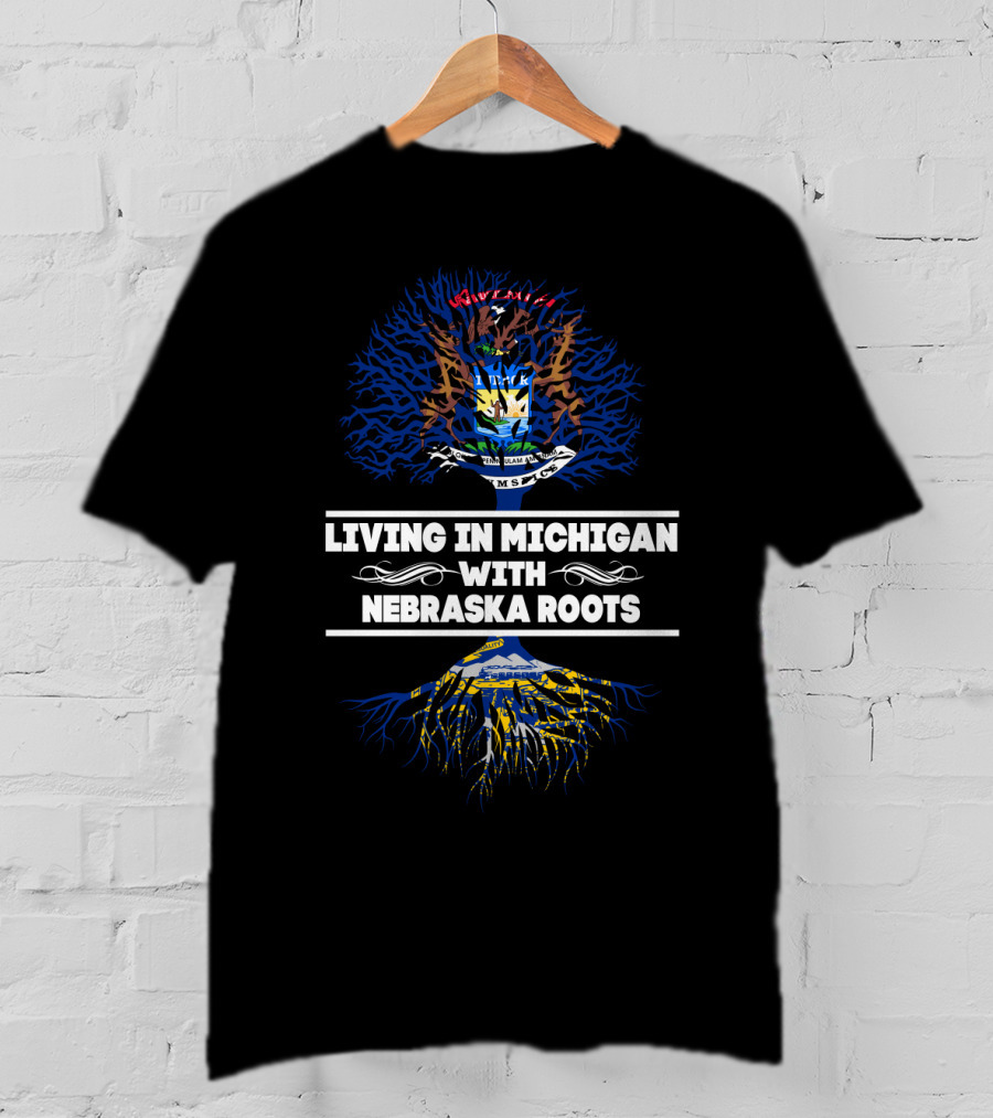 Living In Michigan With Nebraska Roots Featuring State Seal And Tree T-Shirt