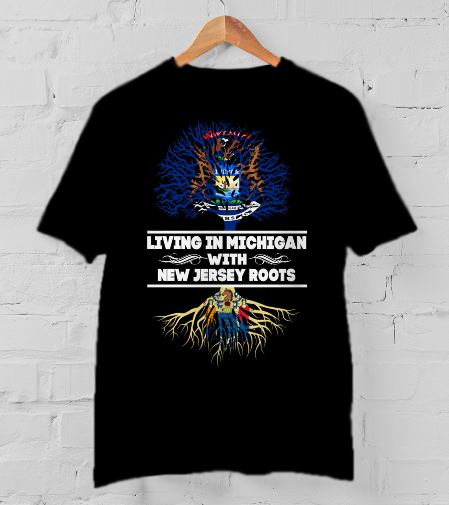 Living In Michigan With New Jersey Roots Tree Symbolism Featuring State Crests T-Shirt