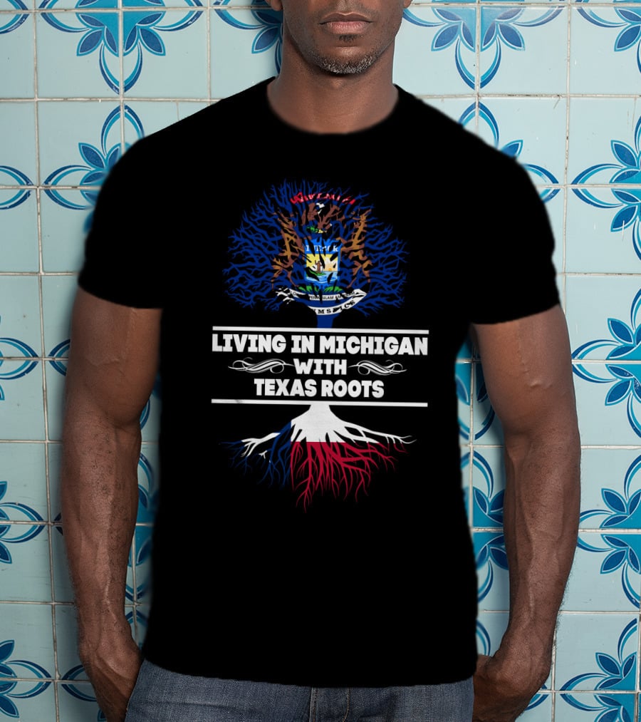 Living In Michigan With Texas Roots Embracing Blue And Red Tree Of Life And Michigan State Crest T-Shirt